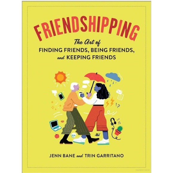 Friendshipping : The Art of Finding Friends, Being Friends, and Keeping Friends - Picture 1 of 5